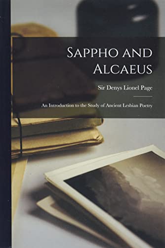 Stock image for Sappho and Alcaeus; an Introduction to the Study of Ancient Lesbian Poetry for sale by THE SAINT BOOKSTORE