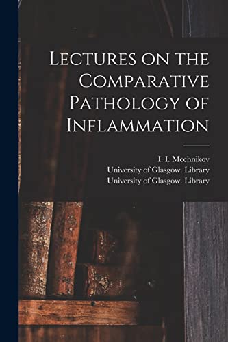 Imagen de archivo de Lectures on the Comparative Pathology of Inflammation [electronic Resource] a la venta por Ria Christie Collections