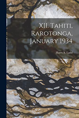 Stock image for XII. Tahiti, Rarotonga, January 1934 for sale by THE SAINT BOOKSTORE