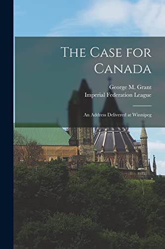 Imagen de archivo de The Case for Canada [microform] a la venta por PBShop.store US