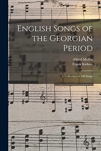 Imagen de archivo de English Songs of the Georgian Period: a Collection of 200 Songs a la venta por Lucky's Textbooks