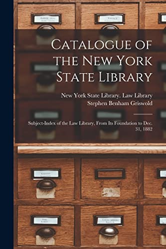 Stock image for Catalogue of the New York State Library: Subject-index of the Law Library, From Its Foundation to Dec. 31, 1882 for sale by Lucky's Textbooks