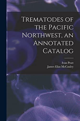 Stock image for Trematodes of the Pacific Northwest, an Annotated Catalog for sale by Lucky's Textbooks