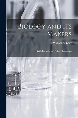 Imagen de archivo de Biology and Its Makers : With Portraits and Other Illustrations a la venta por Ria Christie Collections