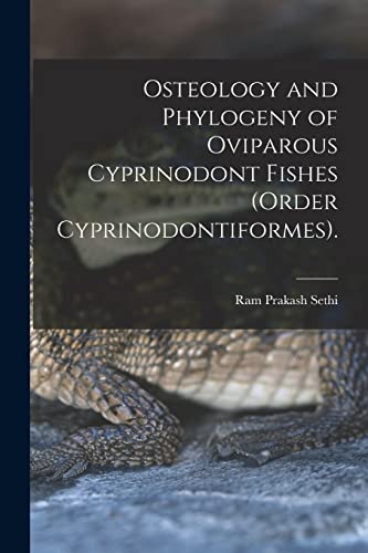 Imagen de archivo de Osteology and Phylogeny of Oviparous Cyprinodont Fishes (order Cyprinodontiformes). a la venta por Lucky's Textbooks