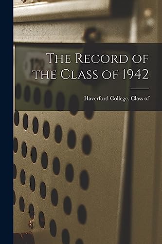 Imagen de archivo de The Record of the Class of 1942 a la venta por THE SAINT BOOKSTORE