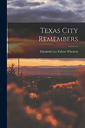 Imagen de archivo de Texas City Remembers a la venta por GreatBookPrices