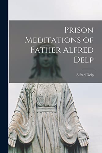 Beispielbild fr Prison Meditations of Father Alfred Delp zum Verkauf von Buchpark