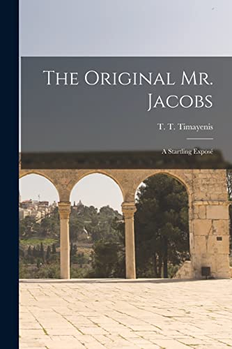 Stock image for The Original Mr. Jacobs: a Startling Expose  for sale by Ria Christie Collections