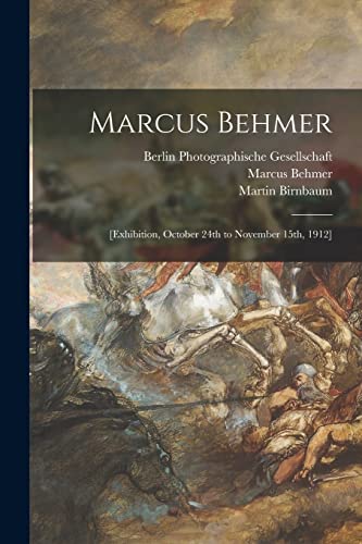 9781015048126: Marcus Behmer: [exhibition, October 24th to November 15th, 1912]