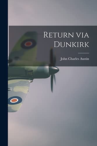 Imagen de archivo de Return via Dunkirk a la venta por PlumCircle