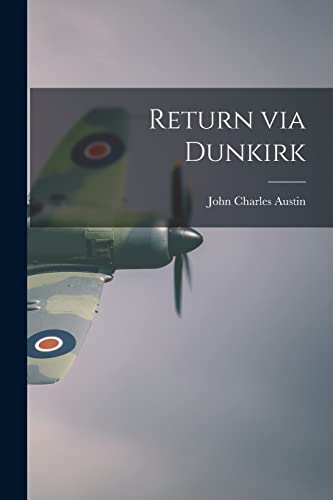 Stock image for Return via Dunkirk for sale by PlumCircle