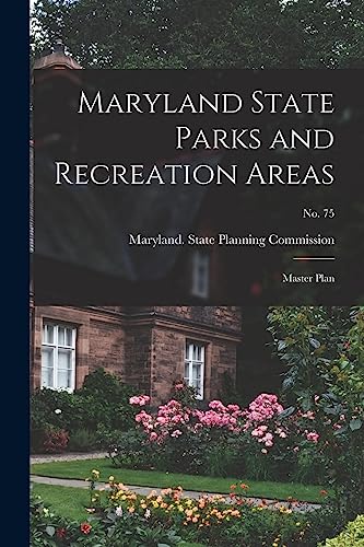 Stock image for Maryland State Parks and Recreation Areas: Master Plan; No. 75 for sale by GreatBookPrices