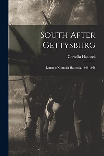 9781015052567: South After Gettysburg; Letters of Cornelia Hancock, 1863-1868