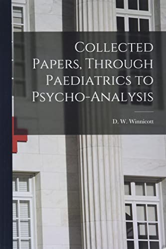 

Collected Papers, Through Paediatrics to Psycho-analysis