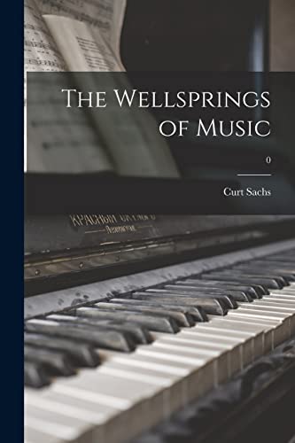 Stock image for The Wellsprings of Music; 0 for sale by THE SAINT BOOKSTORE