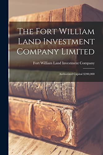 Stock image for The Fort William Land Investment Company Limited [microform] for sale by PBShop.store US