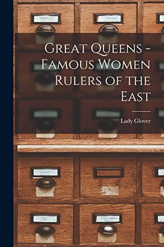 Imagen de archivo de Great Queens -Famous Women Rulers of the East a la venta por Lucky's Textbooks