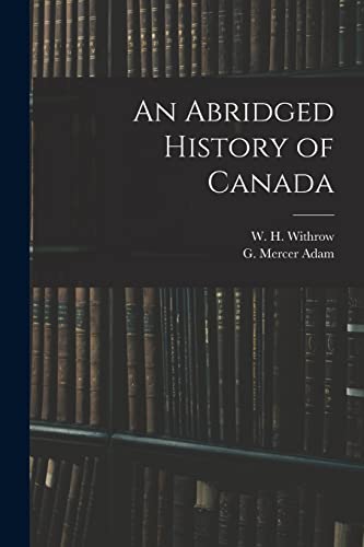 Imagen de archivo de An Abridged History of Canada [microform] a la venta por Ria Christie Collections