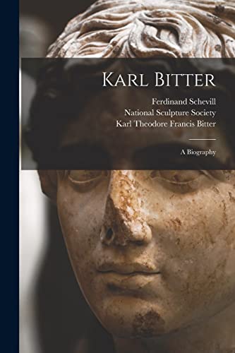 Imagen de archivo de Karl Bitter: a Biography a la venta por Chiron Media