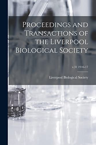 9781015062313: Proceedings and Transactions of the Liverpool Biological Society; v.31 1916-17