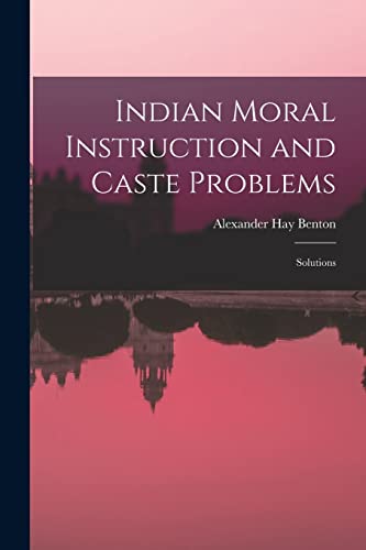 9781015065956: Indian Moral Instruction and Caste Problems: Solutions