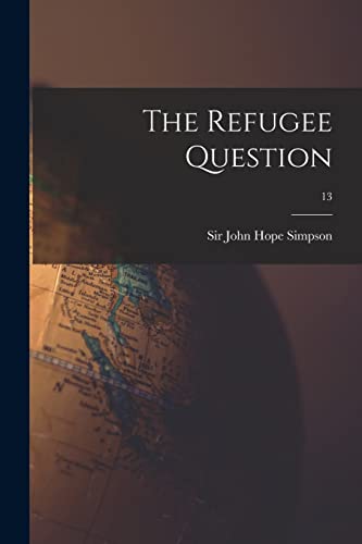 Stock image for The Refugee Question; 13 for sale by THE SAINT BOOKSTORE