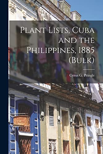 Stock image for Plant Lists; Cuba and the Philippines; 1885 (bulk) for sale by Ria Christie Collections