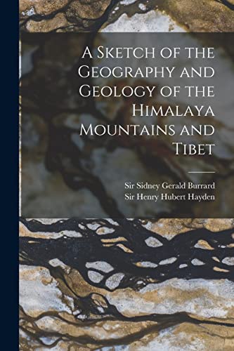 Stock image for A Sketch of the Geography and Geology of the Himalaya Mountains and Tibet for sale by Ria Christie Collections