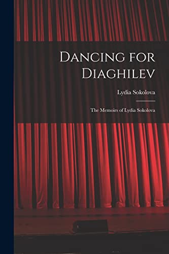 9781015092648: Dancing for Diaghilev; the Memoirs of Lydia Sokolova