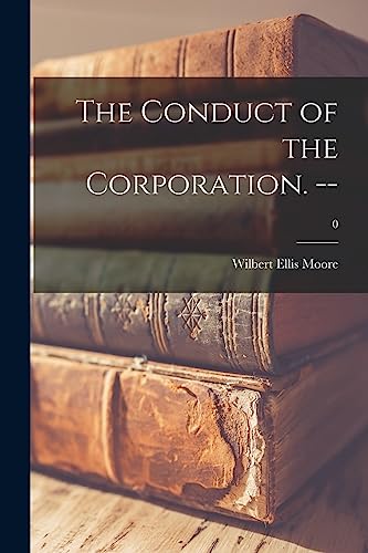 Stock image for The Conduct of the Corporation. --; 0 for sale by Lucky's Textbooks