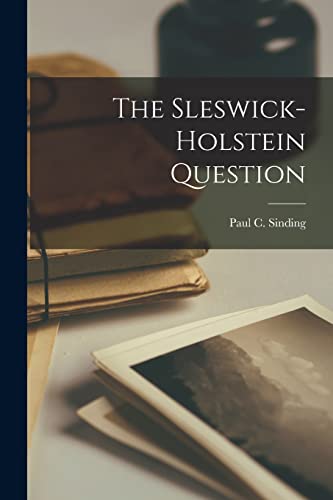 Imagen de archivo de The Sleswick-Holstein Question [microform] a la venta por Ria Christie Collections