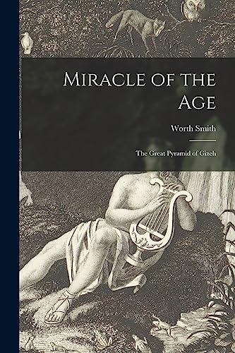 9781015096653: Miracle of the Age: The Great Pyramid of Gizeh