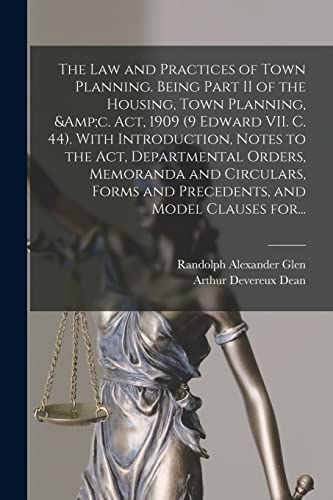 9781015099319: The Law and Practices of Town Planning. Being Part II of the Housing, Town Planning, &c. Act, 1909 (9 Edward VII. C. 44). With Introduction, Notes ... and Precedents, and Model Clauses For...