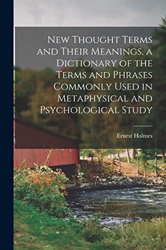 9781015103474: New Thought Terms and Their Meanings, a Dictionary of the Terms and Phrases Commonly Used in Metaphysical and Psychological Study