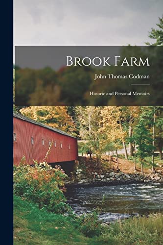 Stock image for Brook Farm: Historic and Personal Memoirs for sale by Lucky's Textbooks