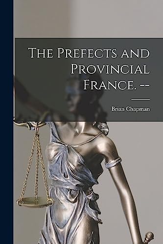 Imagen de archivo de The Prefects and Provincial France. -- a la venta por Lucky's Textbooks