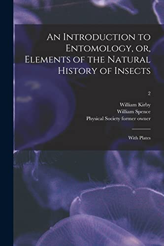 Stock image for An Introduction to Entomology, or, Elements of the Natural History of Insects: With Plates [electronic Resource]; 2 for sale by Lucky's Textbooks