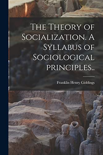 Stock image for The Theory of Socialization. A Syllabus of Sociological Principles. for sale by Lucky's Textbooks