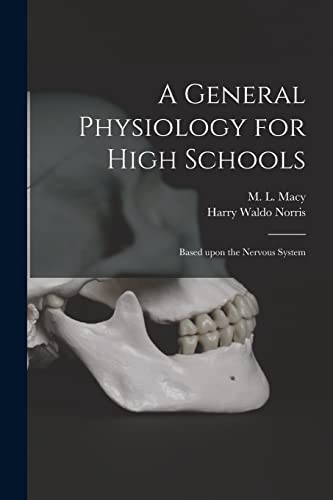 Stock image for A General Physiology for High Schools: Based Upon the Nervous System for sale by Chiron Media