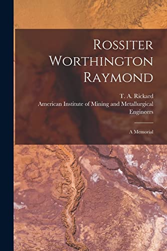 9781015116856: Rossiter Worthington Raymond [microform]: a Memorial