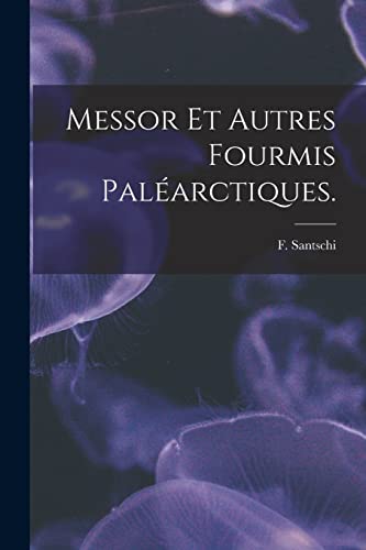 Beispielbild fr Messor Et Autres Fourmis Palarctiques. zum Verkauf von Lucky's Textbooks