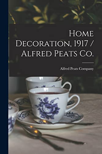 Stock image for Home Decoration; 1917 / Alfred Peats Co. for sale by Ria Christie Collections