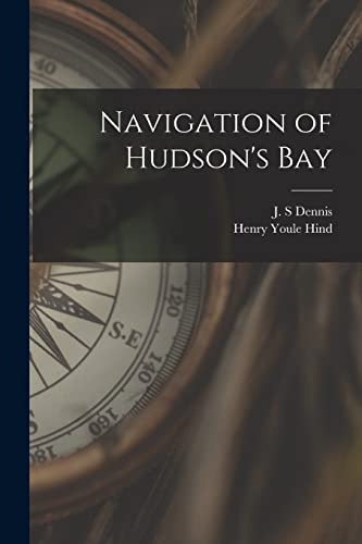 Stock image for Navigation of Hudson's Bay [microform] for sale by Lucky's Textbooks