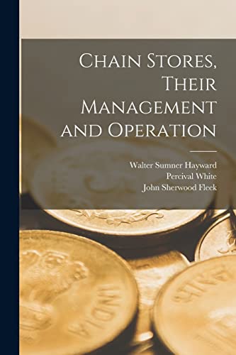 Stock image for Chain Stores [microform], Their Management and Operation for sale by GreatBookPrices