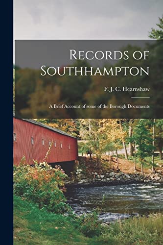 Beispielbild fr Records of Southhampton; a Brief Account of Some of the Borough Documents zum Verkauf von Ria Christie Collections
