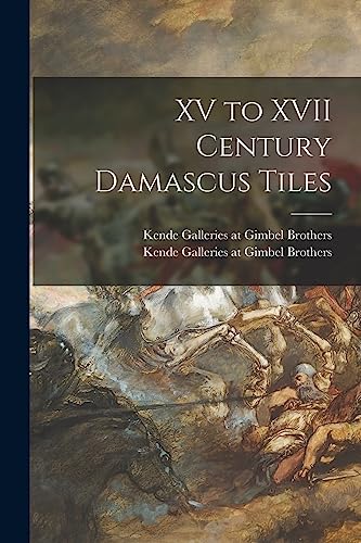 Stock image for XV to XVII Century Damascus Tiles for sale by GreatBookPrices