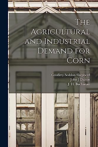 Stock image for The Agricultural and Industrial Demand for Corn for sale by Lucky's Textbooks