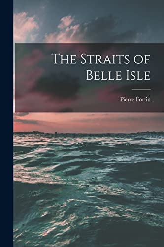 Stock image for The Straits of Belle Isle [microform] for sale by Lucky's Textbooks