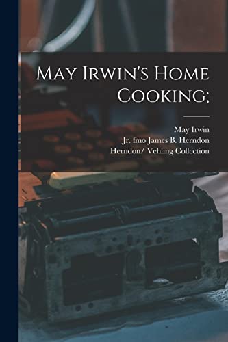 Imagen de archivo de May Irwin's Home Cooking; a la venta por Lucky's Textbooks